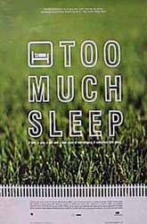 Too Much Sleep Movie Poster