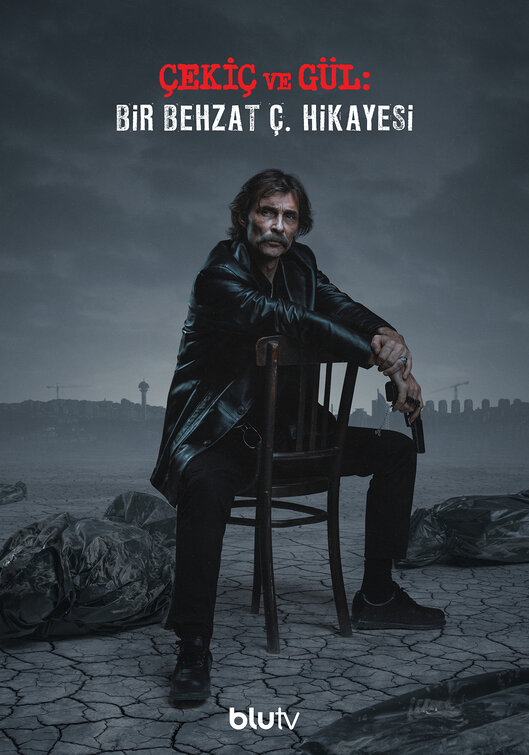 Çekiç ve Gül: Bir Behzat Ç. Hikayesi Movie Poster